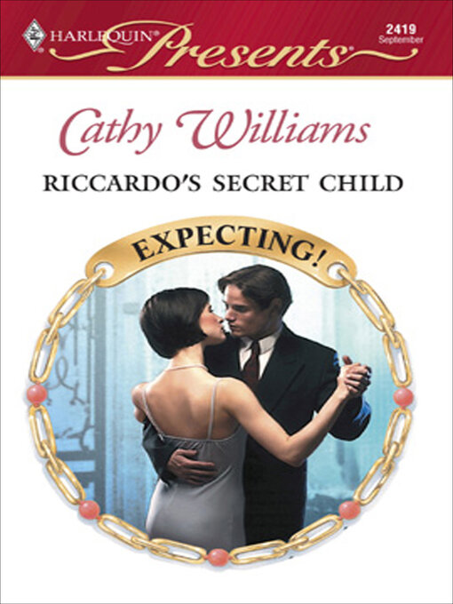 Title details for Riccardo's Secret Child by Cathy Williams - Available